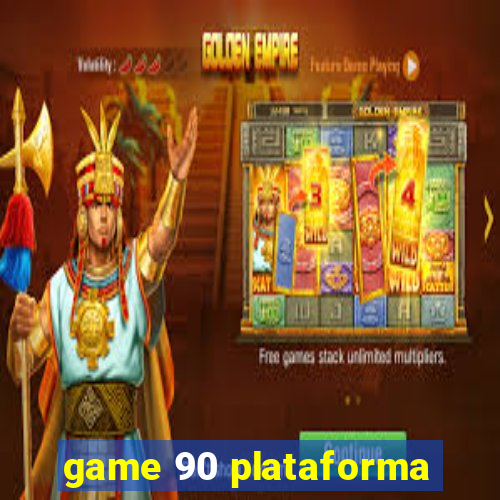 game 90 plataforma